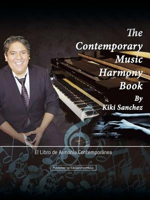 The Contemporary Music Harmony Book by Sanchez, Kiki