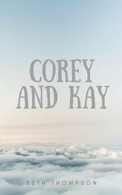 Corey and Kay by Thompson, Beth