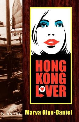 Hong Kong Lover by Glyn-Daniel, Marya