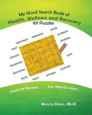 My Word Search Book On Health, Wellness and Recovery by Dixon, Marcia a.