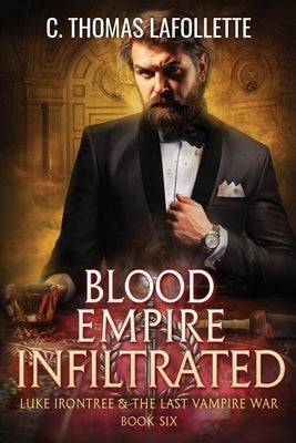 Blood Empire Infiltrated by LaFollette, C. Thomas