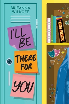 I'll Be There For You by Wilkoff, Brieanna