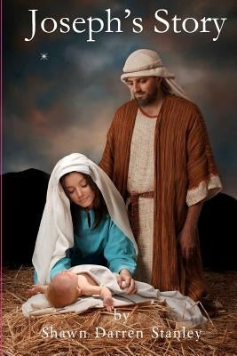 Joseph's Story by Stanley, Shawn Darren