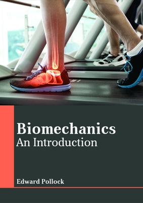 Biomechanics: An Introduction by Pollock, Edward