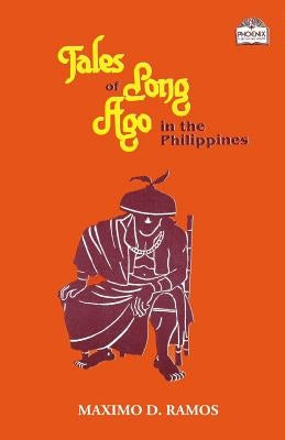 Tales of Long Ago in the Philippines by Ramos, Maximo D.