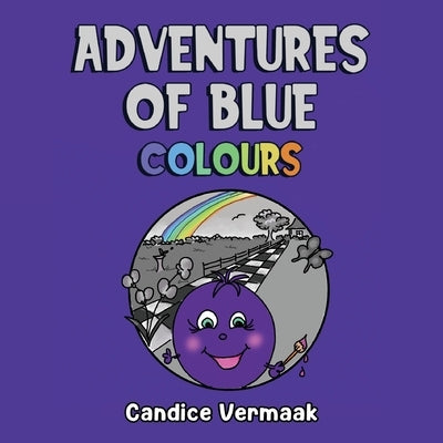 Adventures of Blue: Colours by Vermaak, Candice