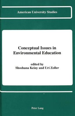 Conceptual Issues in Environmental Education by Keiny, Shoshana Helen