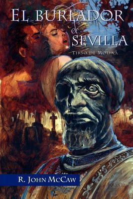 El Burlador de Sevilla by De Molina, Tirso