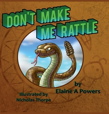 Don't Make Me Rattle! by Powers, Elaine a.