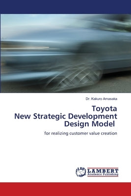 Toyota New Strategic Development Design Model by Amasaka, Kakuro
