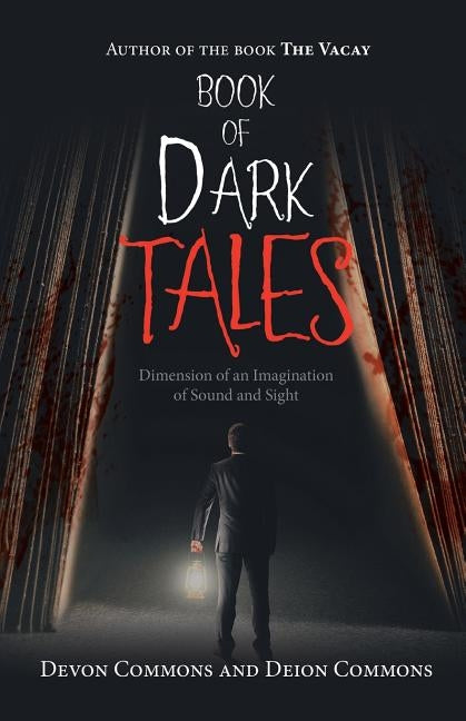 Book of Dark Tales: Dimension of an Imagination of Sound and Sight by Commons, Devon