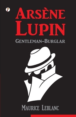 Arsène Lupin by LeBlanc, Maurice