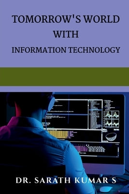 Tomorrow's World With Information Technology by Kumar, Sarath