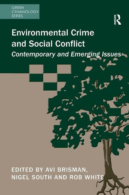 Environmental Crime and Social Conflict: Contemporary and Emerging Issues by Brisman, Avi