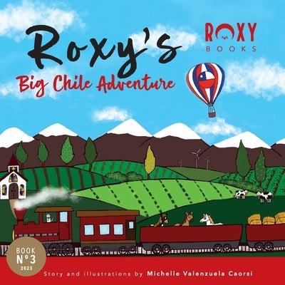 Roxy's Big Chile Adventure by Valenzuela Caorsi, Michelle
