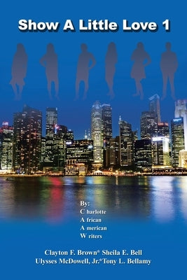 Show a Little Love 1 by Charlotte African American Writers