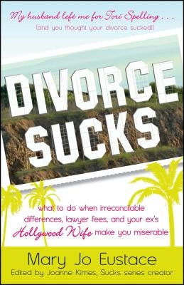 Divorce Sucks by Eustace, Mary Jo