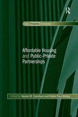 Affordable Housing and Public-Private Partnerships by Davidson, Nestor M.