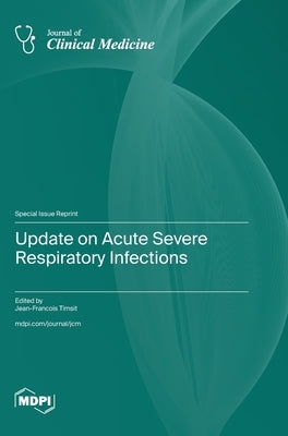 Update on Acute Severe Respiratory Infections by Timsit, Jean-Francois