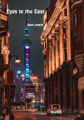 Eyes to the East by Lewis, Sam