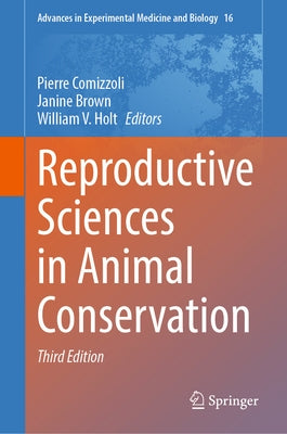 Reproductive Sciences in Animal Conservation by Comizzoli, Pierre