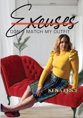 Excuses Don't Match My Outfit by Price, Kena