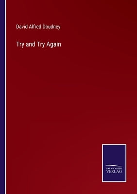 Try and Try Again by Doudney, David Alfred