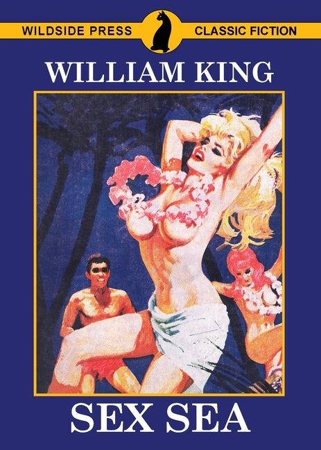 Sex Sea by King, William