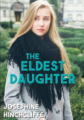 The Eldest Daughter by Hinchcliffe, Josephine