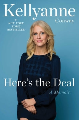 Here's the Deal: A Memoir by Conway, Kellyanne