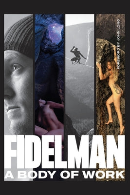 Fidelman: A Body of Work by Fidelman, Dean