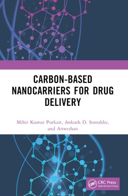 Carbon-Based Nanocarriers for Drug Delivery by Purkait, Mihir Kumar