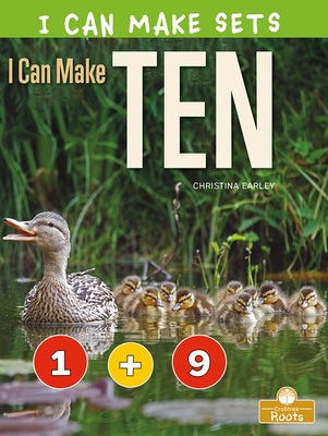 I Can Make Ten by Earley, Christina