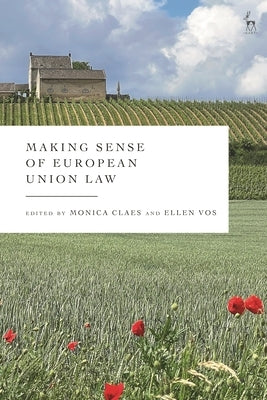 Making Sense of European Union Law by Claes, Monica