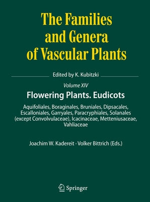 Flowering Plants. Eudicots: Aquifoliales, Boraginales, Bruniales, Dipsacales, Escalloniales, Garryales, Paracryphiales, Solanales (Except Convolvu by Kadereit, Joachim W.