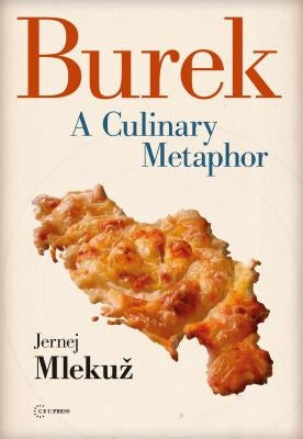 Burek: A Culinary Metaphor by Mlekuz, Jernej