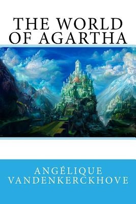 The world of Agartha by Vandenkerckhove, Angélique