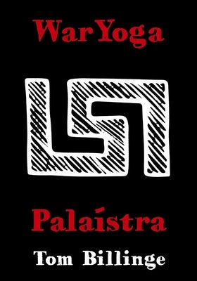 WarYoga: Palaistra by Billinge, Tom