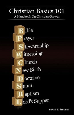 Christian Basics 101 by Shivers, Frank R.