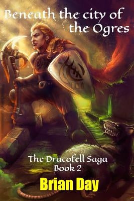 Beneath the City of the Ogres by Day, Brian