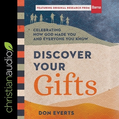 Discover Your Gifts: Celebrating How God Made You and Everyone You Know by Everts, Don