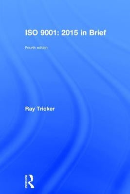ISO 9001: 2015 In Brief by Tricker, Ray