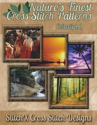 Nature's Finest Cross Stitch Patterns Collection No. 1 by Stitchx