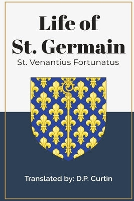 Life of St. Germain by St Venantius Fortunatus