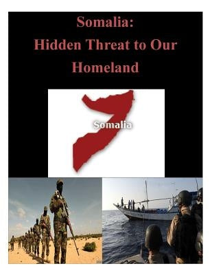 Somalia: Hidden Threat to Our Homeland by Joint Forces Staff College