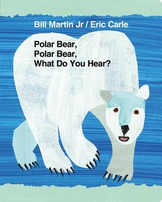 Polar Bear, Polar Bear, What Do You Hear? by Martin, Bill