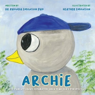 Archie: My parents have separated: an 8 year old's perspective by Emonson, Heather