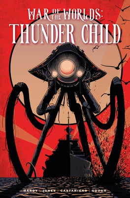 War of the Worlds: Thunder Child by Hardy, Matthew