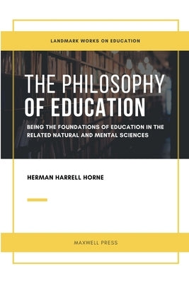 The Philosophy of Education by Horne, Herman Harrell