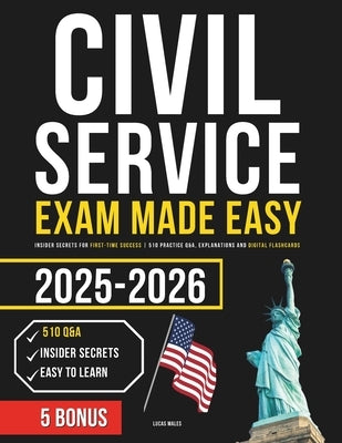 Civil Service Exam Made Easy: Insider Secrets for First-Time Success 510 Practice Q&A, Explanations and Digital Flashcards by Help, Publishing